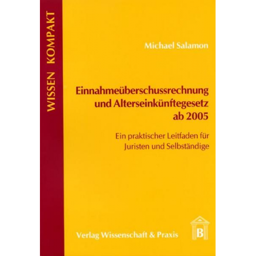 Michael Salamon - Einnahmeüberschussrechnung und Alterseinkünftegesetz ab 2005.