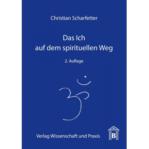 Christian Scharfetter - Das Ich auf dem spirituellen Weg.