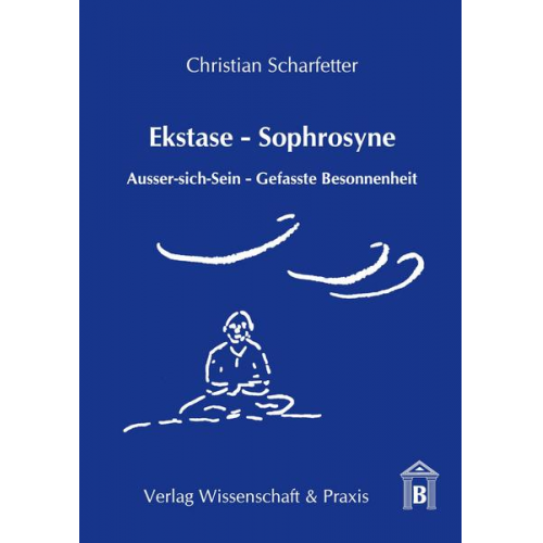 Christian Scharfetter - Ekstase - Sophrosyne.