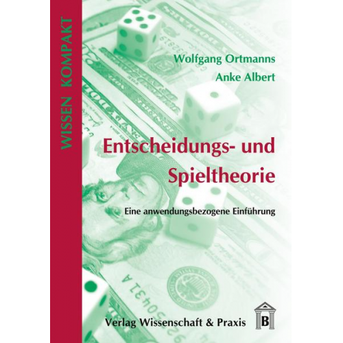 Anke Albert & Wolfgang Ortmanns - Entscheidungs- und Spieltheorie.