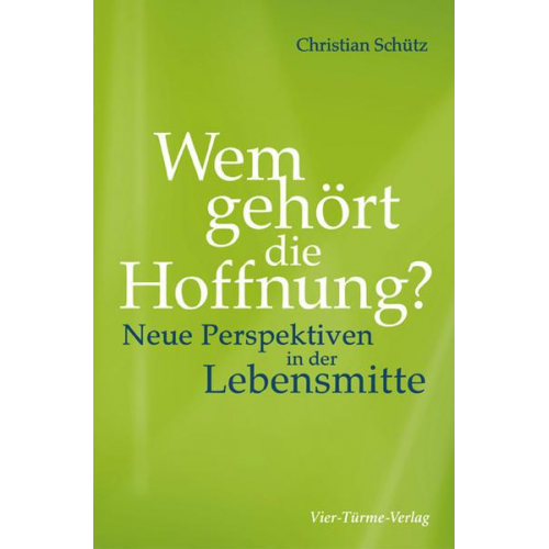 Christian Schütz - Wem gehört die Hoffnung?