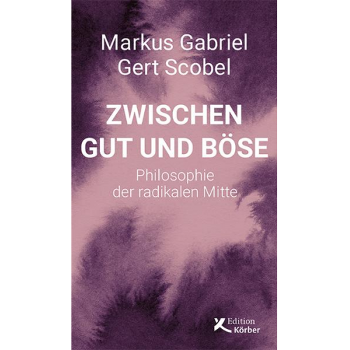 Markus Gabriel & Gert Scobel - Zwischen Gut und Böse