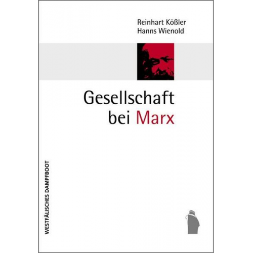 Reinhart Kössler & Hanns Wienold - Gesellschaft bei Marx