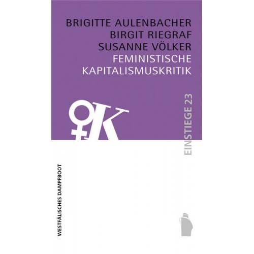 Brigitte Aulenbacher & Birgit Riegraf & Susanne Völker - Feministische Kapitalismuskritik