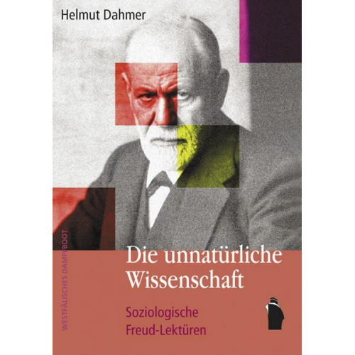 Helmut Dahmer - Die unnatürliche Wissenschaft