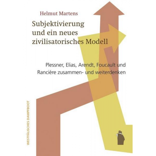 Helmut Martens - Politische Subjektivierung und ein neues zivilisatorisches Modell