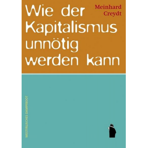 Meinhard Creydt - Wie der Kapitalismus unnötig werden kann