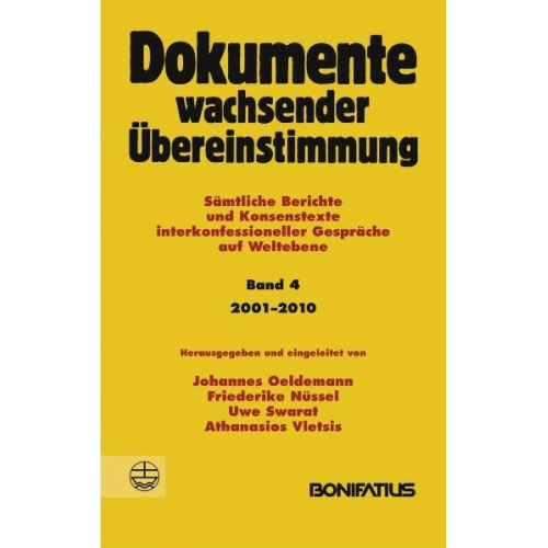 Dokumente wachsender Übereinstimmung. Sämtliche Berichte und Konsenstexte... / Dokumente wachsender Übereinstimmung, Band 4: 2001-2010