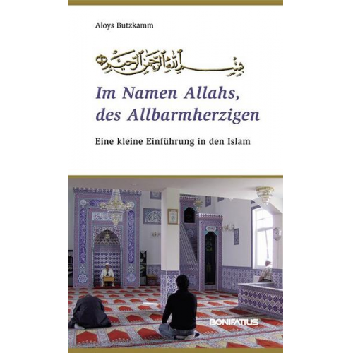 Aloys Butzkamm - Im Namen Allahs, des Allbarmherzigen