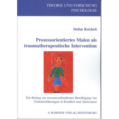 Stefan Reichelt - Prozessorientiertes Malen als traumatherapeutische Intervention