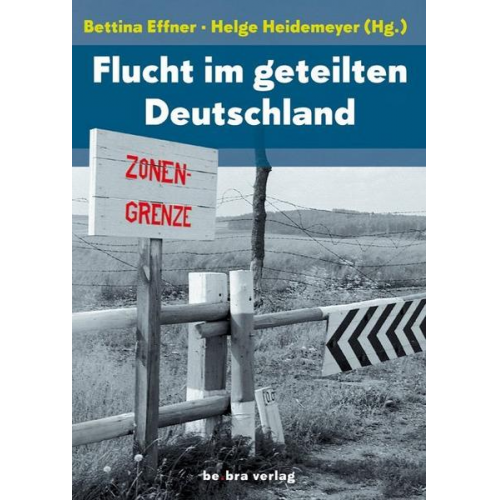 Bettina Effner & Helge Heidemeyer - Flucht im geteilten Deutschland