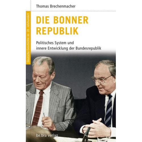 Thomas Brechenmacher - Die Bonner Republik