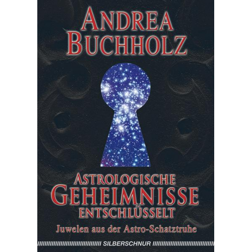 Andrea Buchholz - Astrologische Geheimnisse entschlüsselt