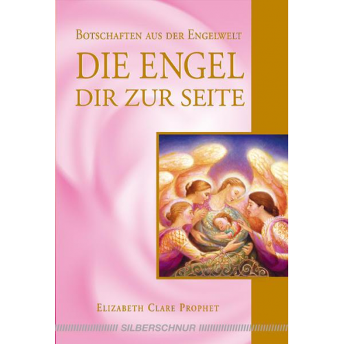 Elizabeth Clare Prophet - Die Engel dir zur Seite