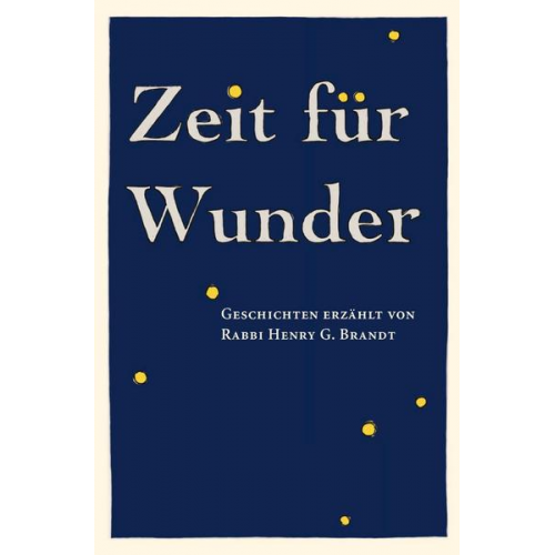 Henry G. Brandt - Zeit für Wunder: Geschichten erzählt von Rabbi Henry G. Brandt