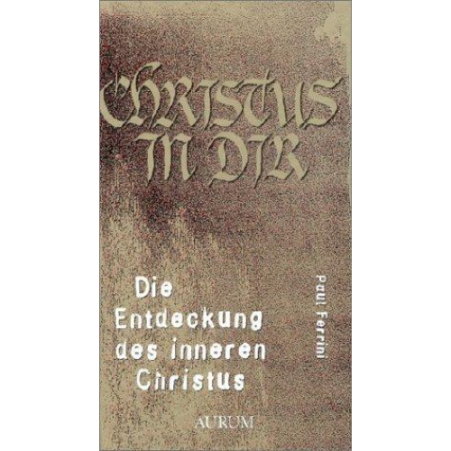 Paul Ferrini - Die Entdeckung des inneren Christus