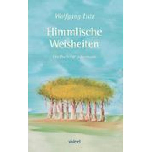 Wolfgang Lutz - Himmlische Weisheiten