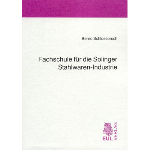 Bernd Schlossorsch - Fachschule für die Solinger Stahlwaren-Industrie