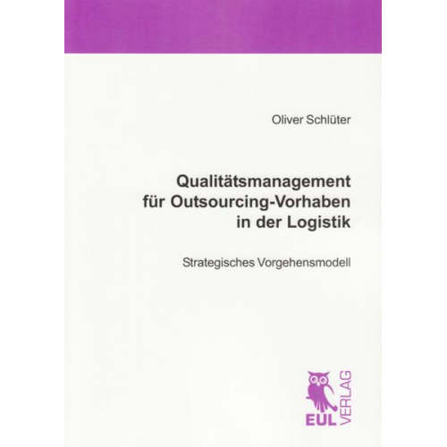 Oliver Schlüter - Qualitätsmanagement für Outsourcing-Vorhaben in der Logistik