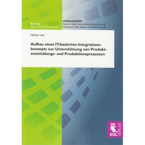 Heiner Lasi - Aufbau eines IT-basierten Integrationskonzepts zur Unterstützung von Produktentwicklungs- und Produktionsprozessen