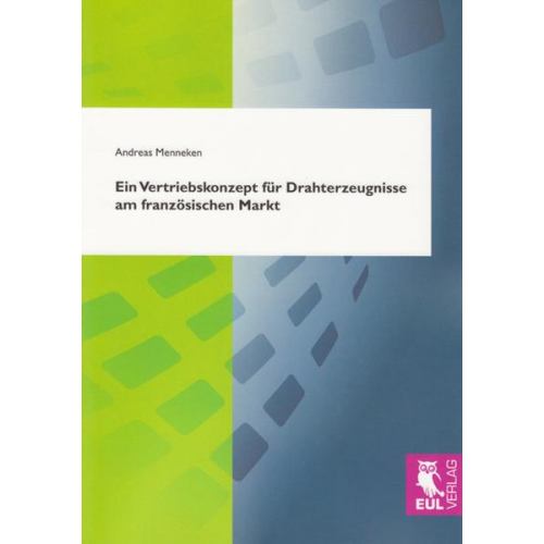 Andreas Menneken - Ein Vertriebskonzept für Drahterzeugnisse am französischen Markt