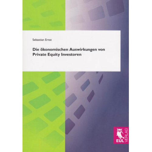 Sebastian Ernst - Die ökonomischen Auswirkungen von Private Equity Investoren