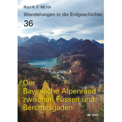 Rolf K. F. Meyer - Der Bayerische Alpenrand zwischen Füssen und Berchtesgaden