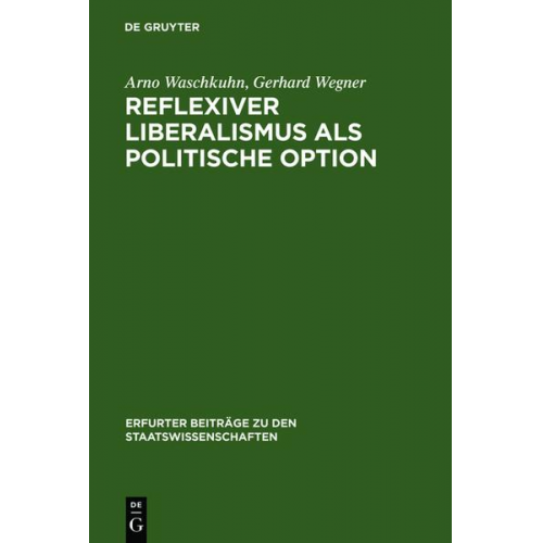 Arno Waschkuhn & Gerhard Wegner - Reflexiver Liberalismus als Politische Option