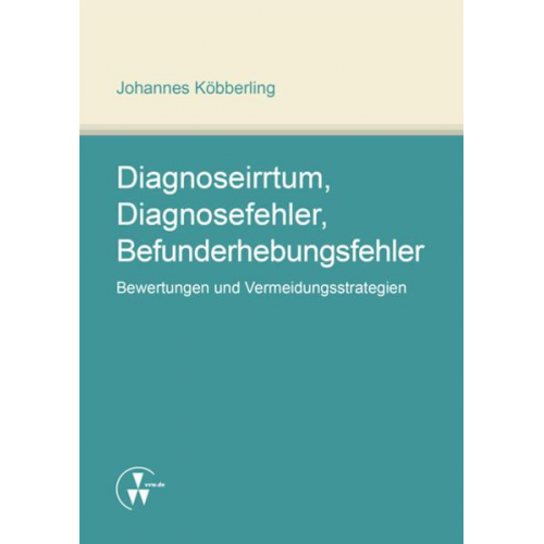 Johannes Köbberling - Diagnoseirrtum, Diagnosefehler, Befunderhebungsfehler