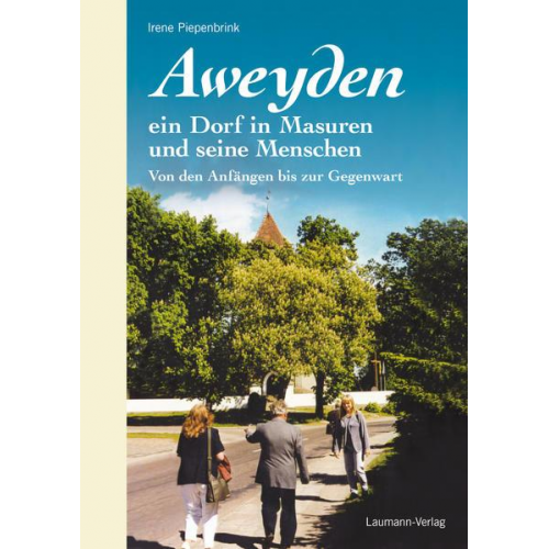 Irene Piepenbrink - AWEYDEN ein Dorf in Masuren und seine Menschen