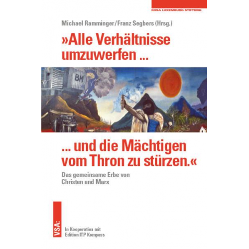 »Alle Verhältnisse umzuwerfen ... und die Mächtigen vom Thron zu stürzen.«