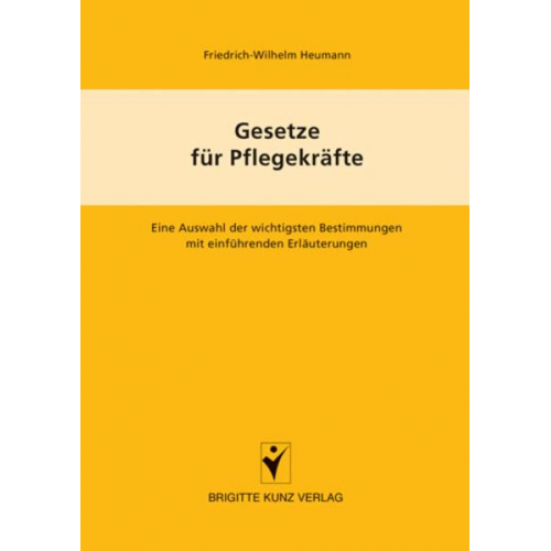 Friedrich W. Heumann - Gesetze für Pflegekräfte