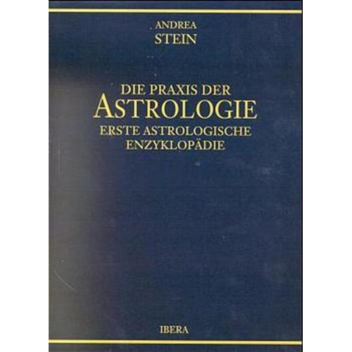 Andrea Stein - Die Praxis der Astrologie