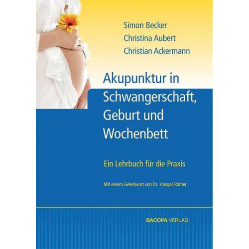 Simon Becker & Christine Aubert & Christian Ackermann - Akupunktur in Schwangerschaft, Geburt und Wochenbett