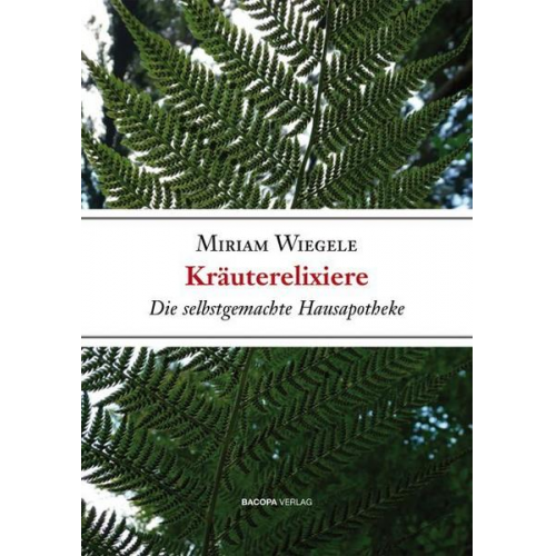 Miriam Wiegele - Kräuterelixiere