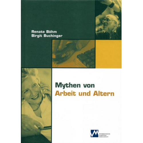 Renate Böhm & Birgit Buchinger - Mythen von Arbeit und Altern