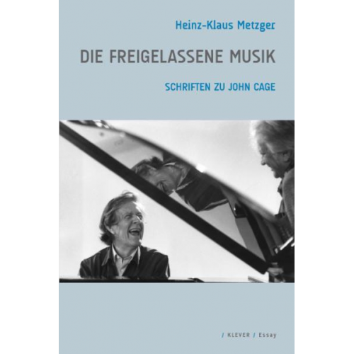 Heinz-Klaus Metzger - Die freigelassene Musik