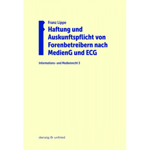 Franz Lippe - Haftung und Auskunftspflicht von Forenbetreibern nach MedienG und ECG