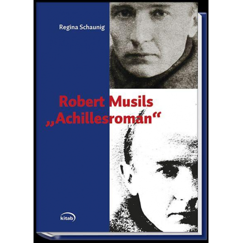 Regtina Schaunig - Schaunig, R: Robert Musils 'Achillesroman