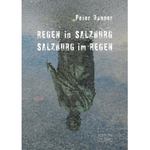 Peter Danner - Regen in Salzburg - Salzburg im Regen