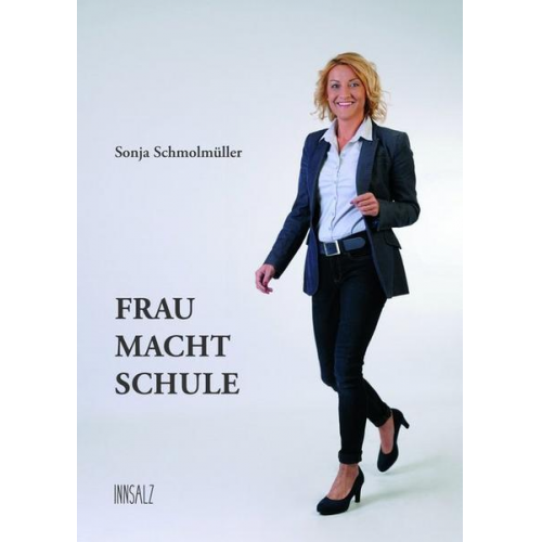 Sonja Schmolmüller - Frau macht Schule