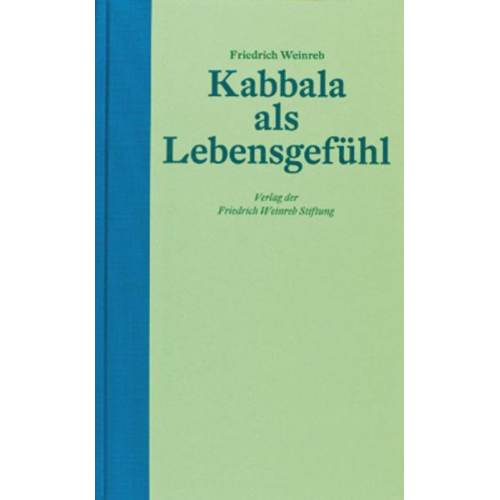 Friedrich Weinreb - Kabbala als Lebensgefühl