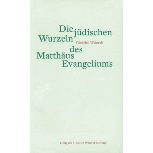 Friedrich Weinreb - Die jüdischen Wurzeln des Matthäus Evangeliums