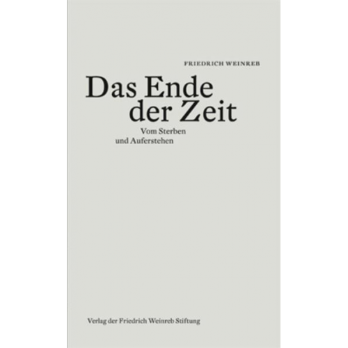 Friedrich Weinreb - Das Ende der Zeit