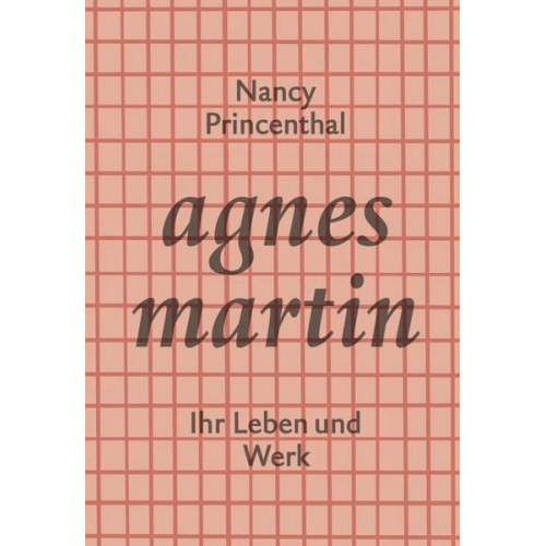 Nancy Princenthal - Agnes Martin