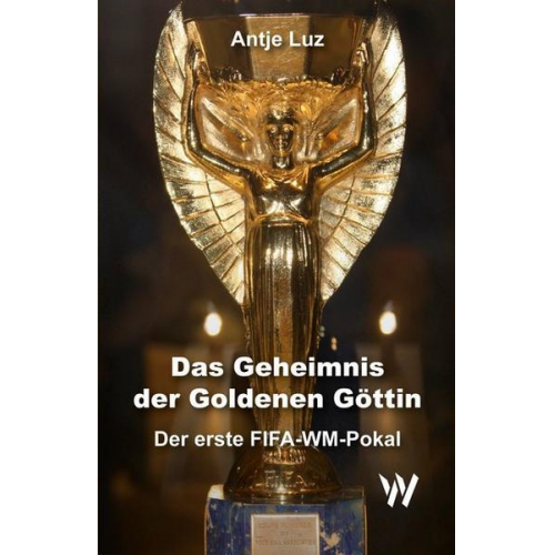 Antje Luz - Das Geheimnis der Goldenen Göttin