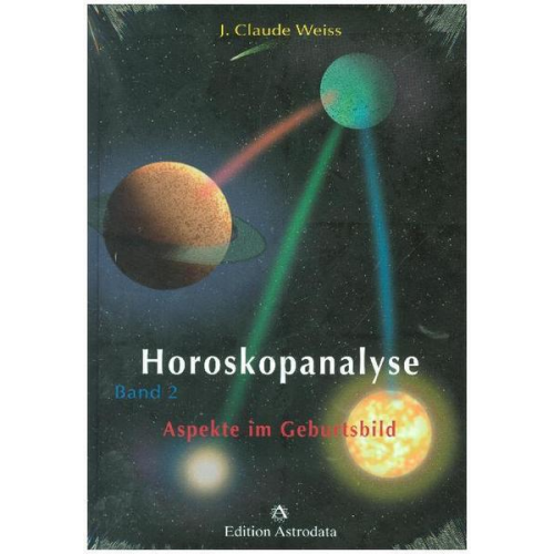 J. Claude Weiss - Horoskopanalyse / Horoskopanalyse Band 2