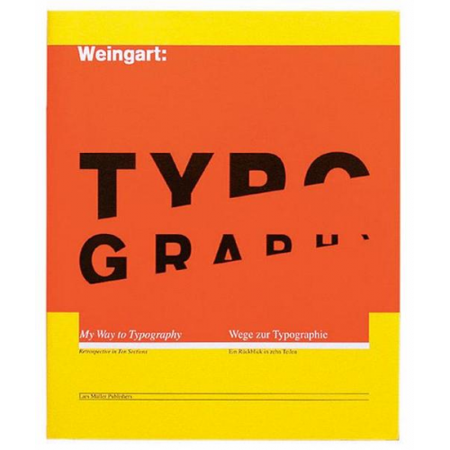 Wolfgang Weingart - Weingart: Typography - Wege zur Typografie