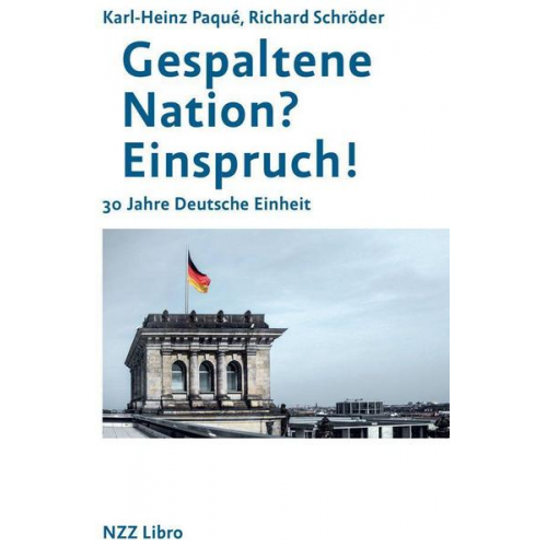 Karl-Heinz Paqué & Richard Schröder - Gespaltene Nation? Einspruch!