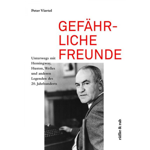 Peter Viertel - Gefährliche Freunde